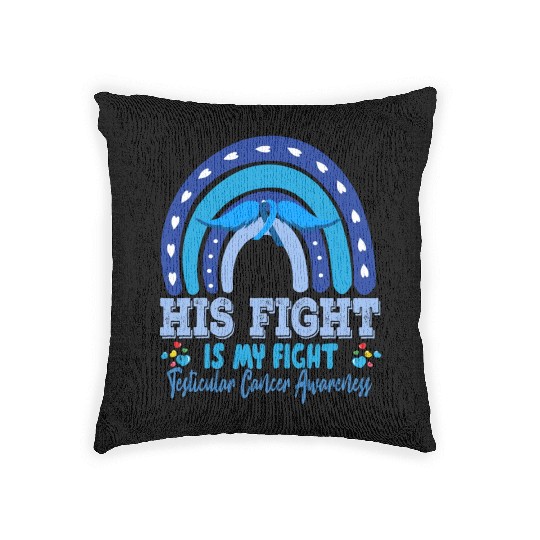 Testicular Cancer His Fight Is My. Funny Sarcasm Woven Pillows