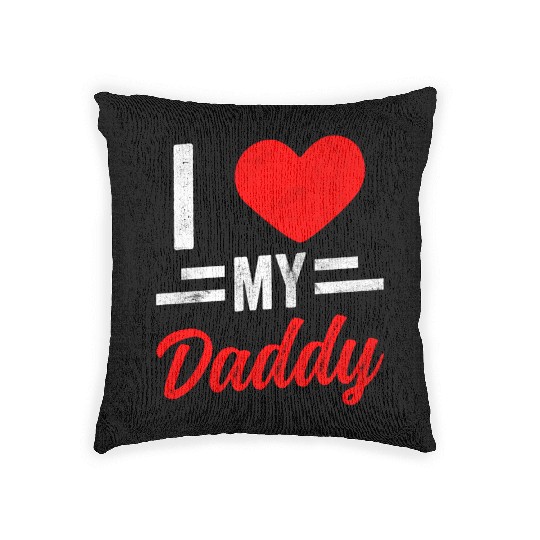 I Love My Daddy Sayings Father Dad Father's Day Woven Pillows