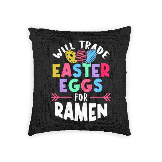 Will Trade Easter Eggs For Ramen | Ramen Lover | Woven Pillows