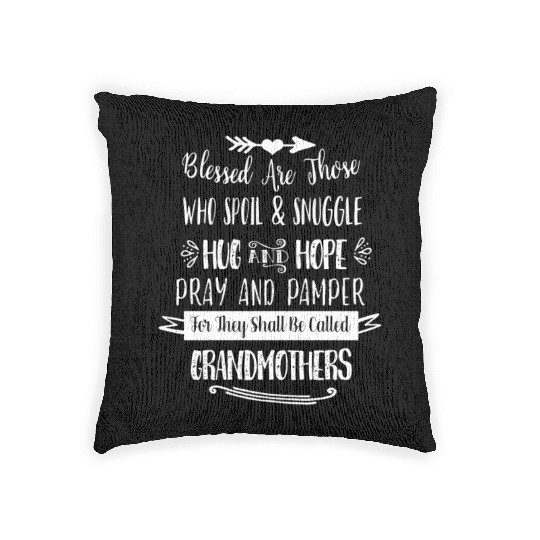 Great For Grandma Blessed Are Those Who Spoil Snug Woven Pillows