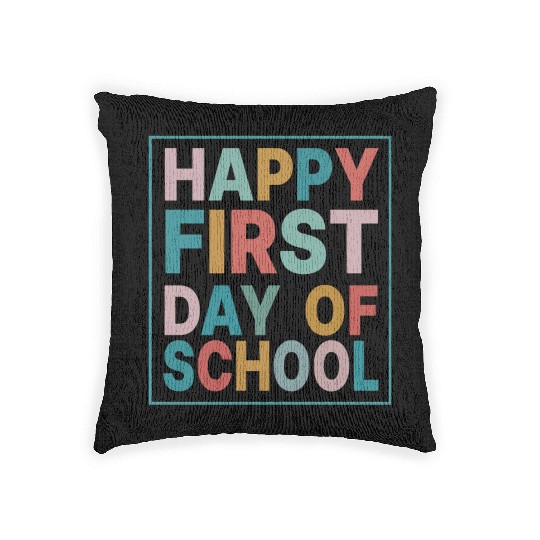 Teacher Life Happy First Day of School Woven Pillows