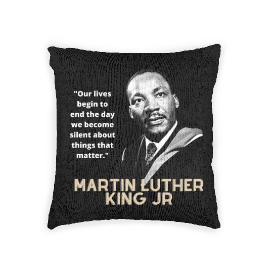 MARTIN LUTHER KING JR QUOTE Woven Pillows