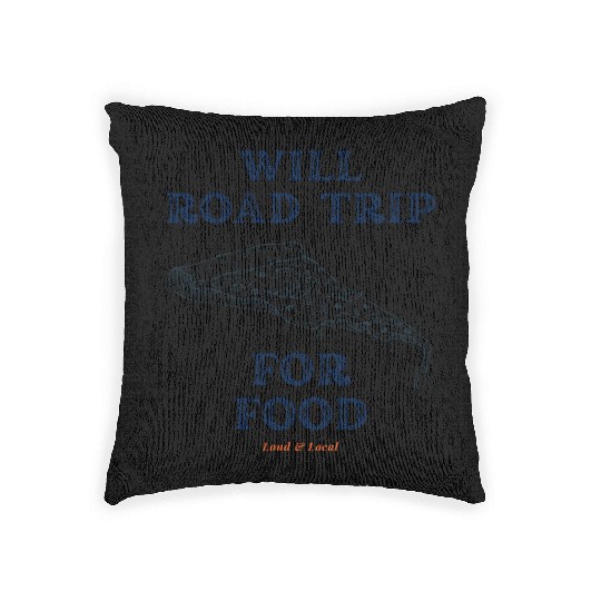 Will Road Trip for Food Quote Woven Pillows
