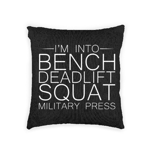 I'm Into BDSM Bench Squat Deadlift Military Press8 Woven Pillows
