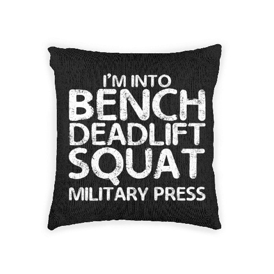 I'm Into BDSM Bench Squat Deadlift Military Press7 Woven Pillows