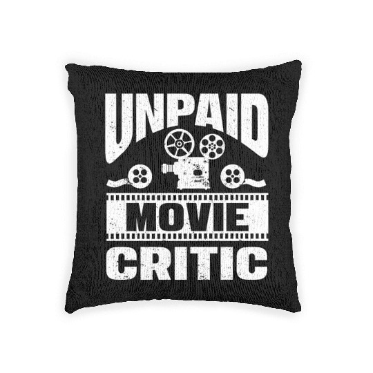 Unpaid Movie Critic Film Cinema Filmmakers Editor Woven Pillows