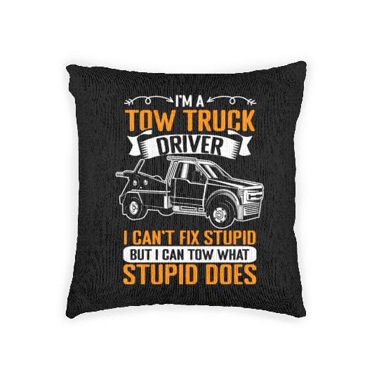 Funny Towing Sarcasm For A Tow Truck Operator Woven Pillows