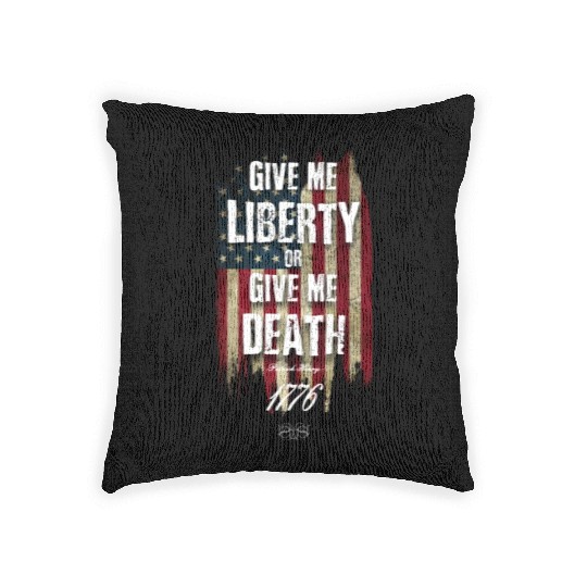 Give me Liberty or give me Death Woven Pillows