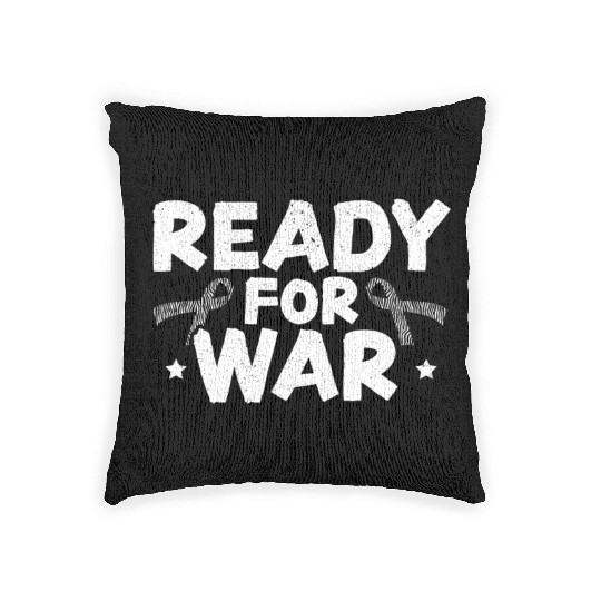 Ready For War Cancer Warrior Carcinoid Cancer Woven Pillows