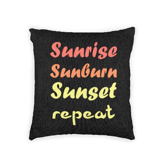 Sunrise Sunburn Sunset Repeat - Summer Woven Pillows