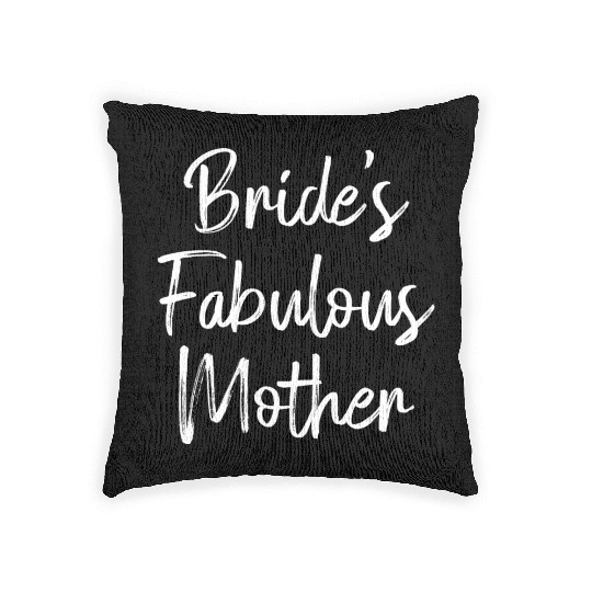 Bride's Fabulous Mother Wedding Bridal Shower Woven Pillows