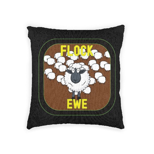 Flock Ewe Sarcastic Snarky Sassy Cute Sheep Animal Woven Pillows