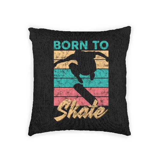 Born To Skate Funny Skateboard c Woven Pillows