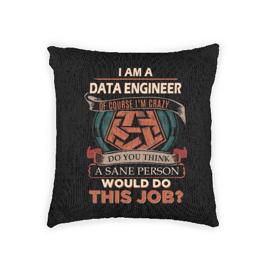 Data Engineer Woven Pillows - Sane Person Gift Item Woven Pillows