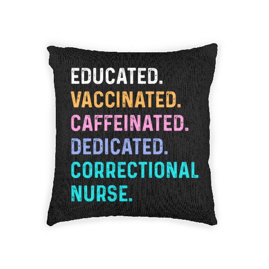 Correctional nurse - educated vaccinated Woven Pillows