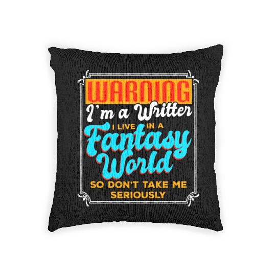 Warning I'm A Writer I Live In A Fantasy World Woven Pillows