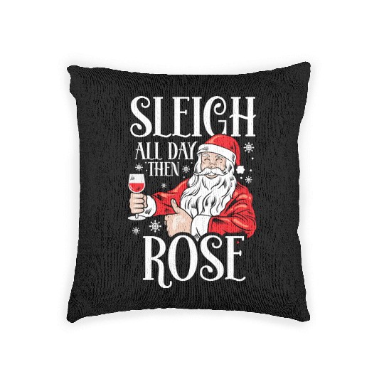 Christmas Sleigh All Day Then Rose Funny Santa Woven Pillows