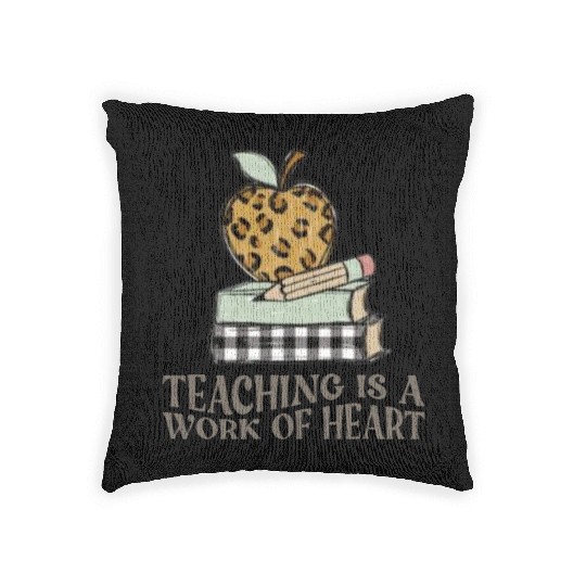 Teaching Is a Work of Heart , Teacher Life Woven Pillows