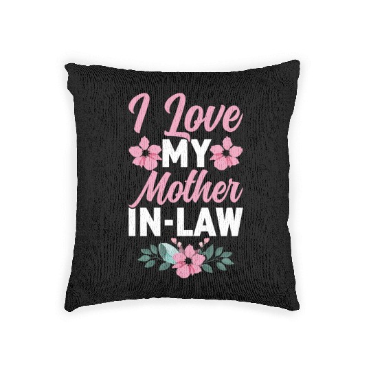 I Love My Mother-In-Law - Funny Daughter and Son Woven Pillows