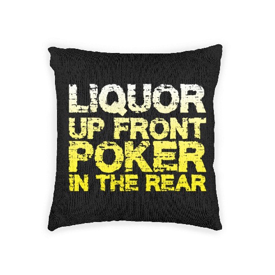 Liquor Up Front, Poker In The Rear Woven Pillows