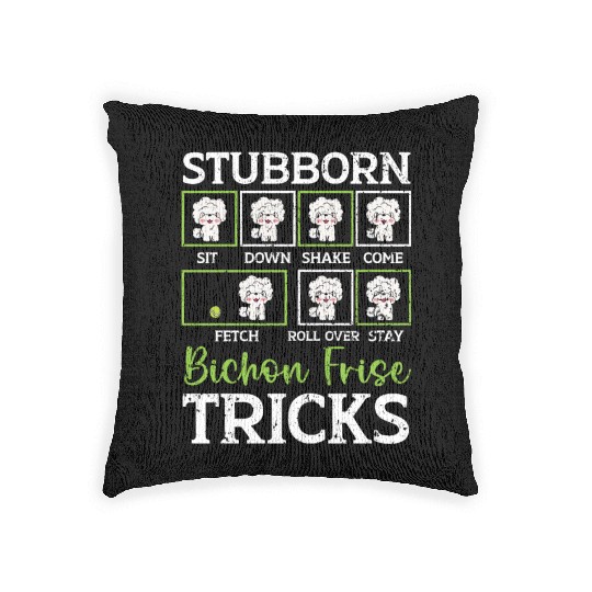Stubborn Bichon Frise Tricks Bichon Frise Owner Woven Pillows