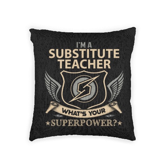 Substitute Teacher Woven Pillows - Superpower Job Gift I