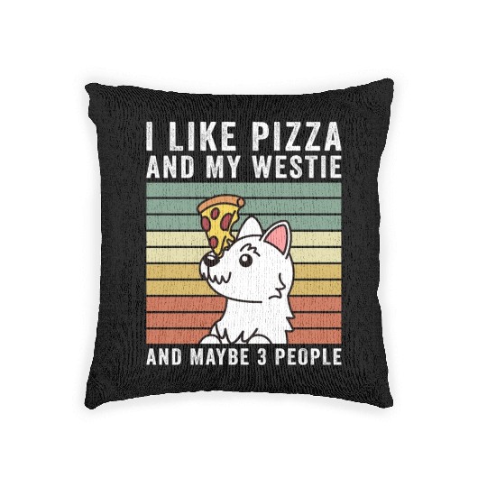 I Like Pizza And My Westie And Maybe 3 People Woven Pillows