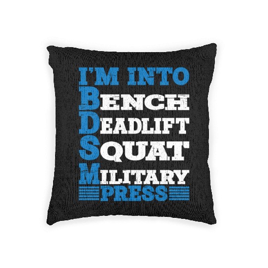 Im Into BDSM Bench Squat Deadlift Military Press10 Woven Pillows