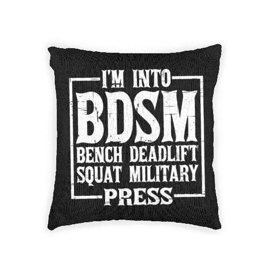 Im Into BDSM Bench Squat Deadlift Military Press12 Woven Pillows
