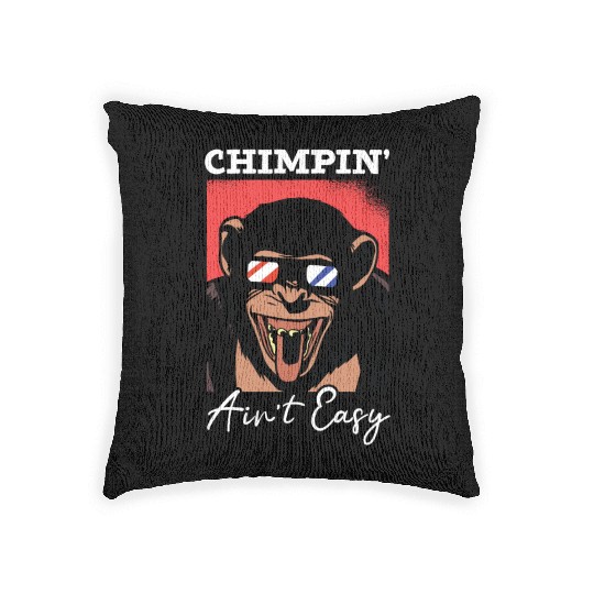 Chimpin' Ain't Easy Monkey Zookeeper Chimpanzee Woven Pillows