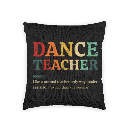 Dance Teacher definition, Dancing Teacher Woven Pillows