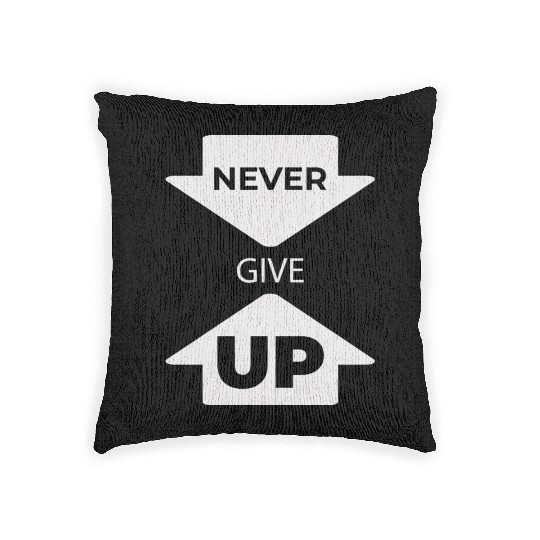 Never Give Up Slogan Funny Woven Pillows