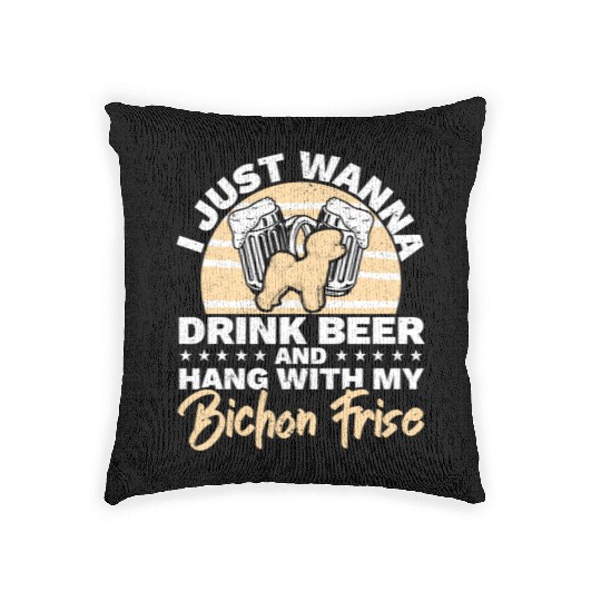 Drink Beer And Hang With My Bichon Frise Dog Lover Woven Pillows