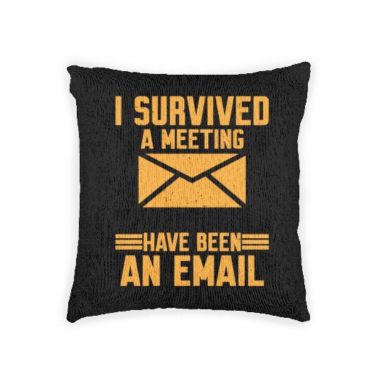 I Survived Another Meeting 8 Woven Pillows