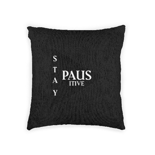 Stay positive Woven Pillows