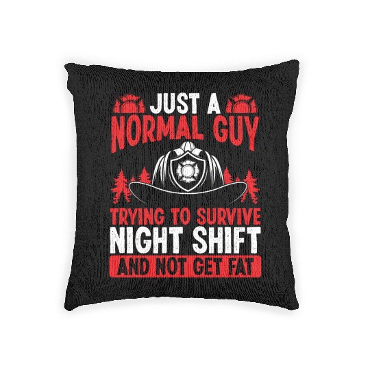 Night Shift Firefighter Normal Guy Volunteer Woven Pillows