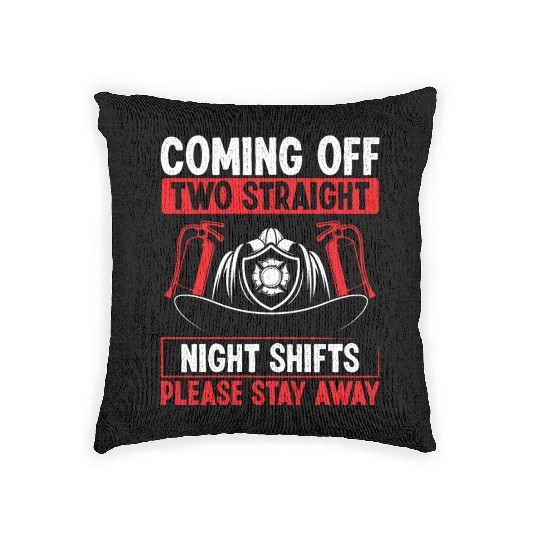 Night Shift Firefighter Two Straight Shift Firemen Woven Pillows