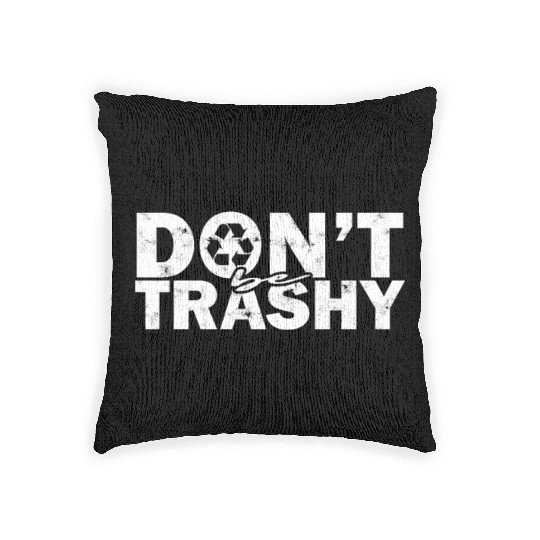Don’t be trashy - nature Woven Pillows