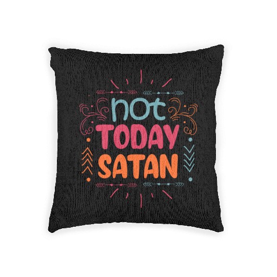 Christianity Not Today Satan Christian Gift Woven Pillows