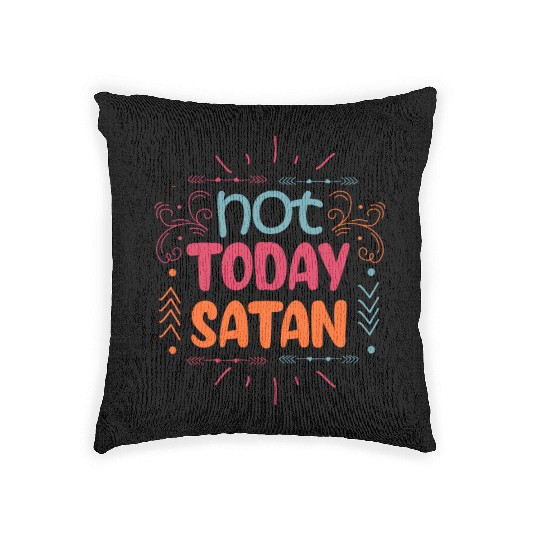 Christianity Not Today Satan Christian Gift Woven Pillows
