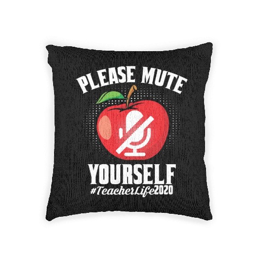 Please Mute Yourself Teacher Life 2022 Woven Pillows