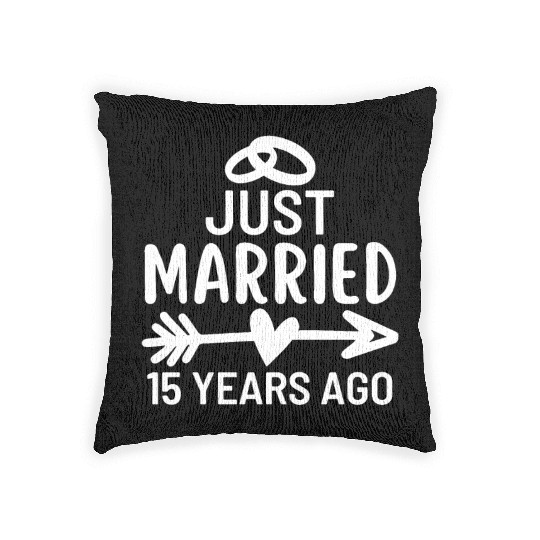 Just Married 15 Years Ago Wedding Anniversary Woven Pillows