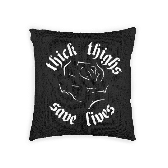 Thick Thighs Save Lives Woven Pillows