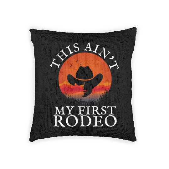 THIS AIN'T MY FIRST RODEO Woven Pillows