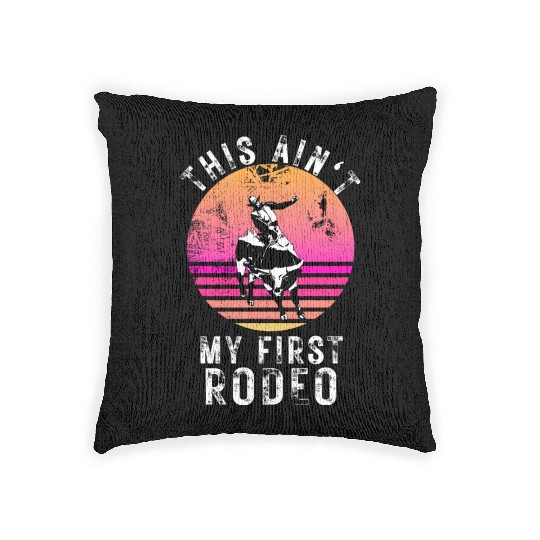 THIS AIN'T MY FIRST RODEO Woven Pillows