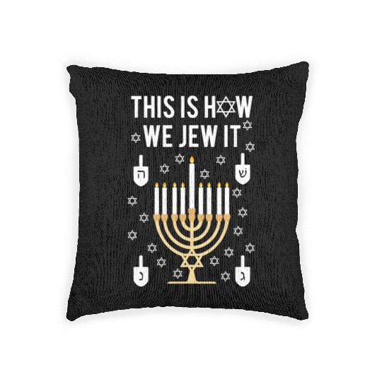 Hanukkah Pun This Is How We Jew It Woven Pillows