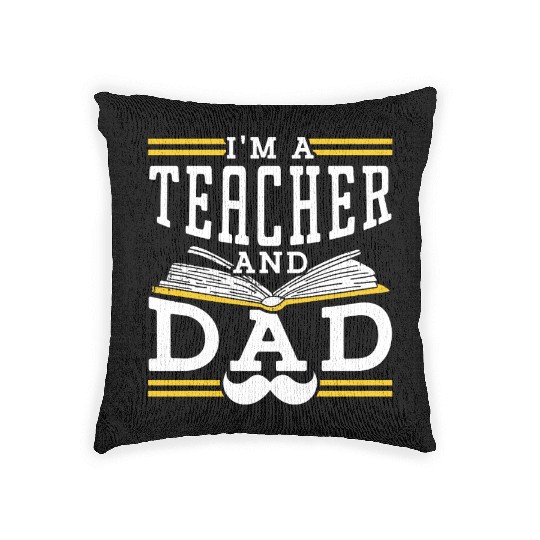 I'm A Teacher And Dad Homeschooling Homeschool Woven Pillows