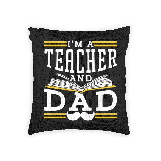I'm A Teacher And Dad Homeschooling Homeschool Woven Pillows
