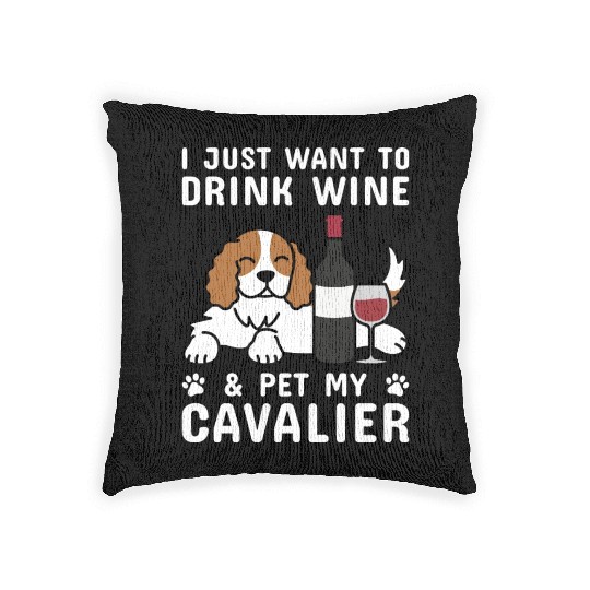 Drink Wine Cavalier King Charles Spaniel Woven Pillows