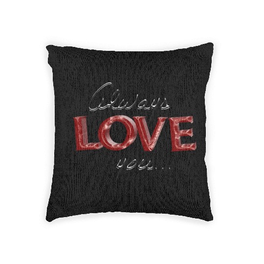 always love you Woven Pillows